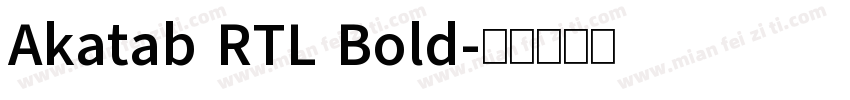 Akatab RTL Bold字体转换